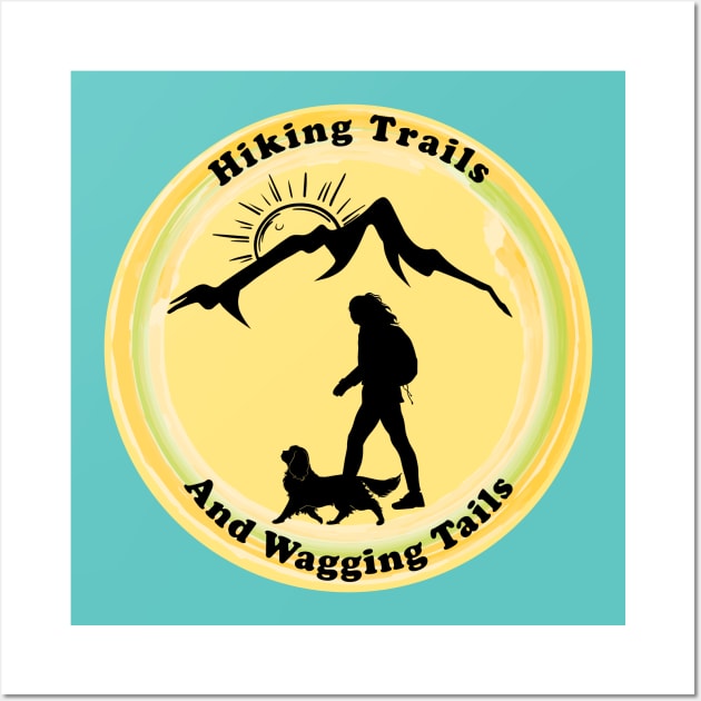 Hiking Trails and Wagging Tails Wall Art by Cavalier Gifts